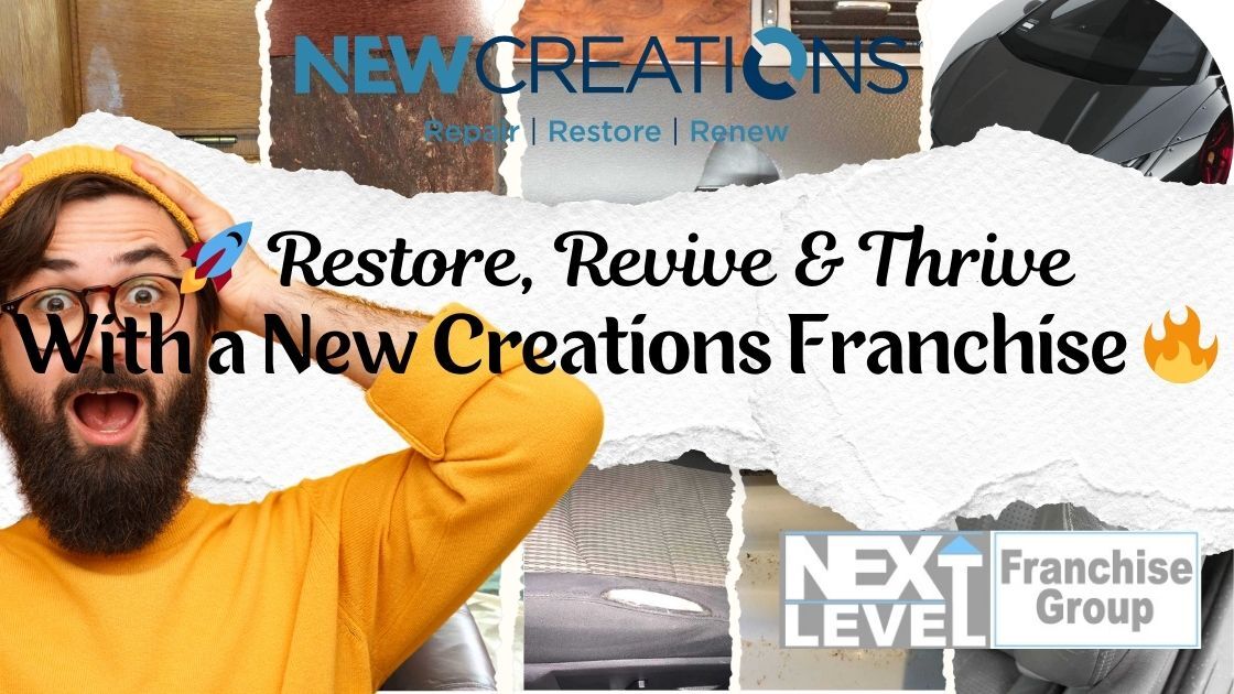 Restore, Revive & Thrive With a New Creations Franchise
